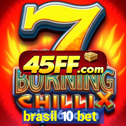 brasil 10 bet